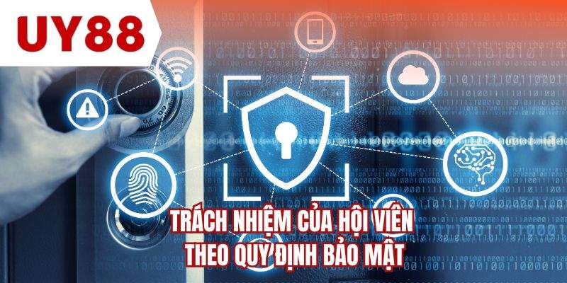 Trách nhiệm của hội viên theo quy định bảo mật
