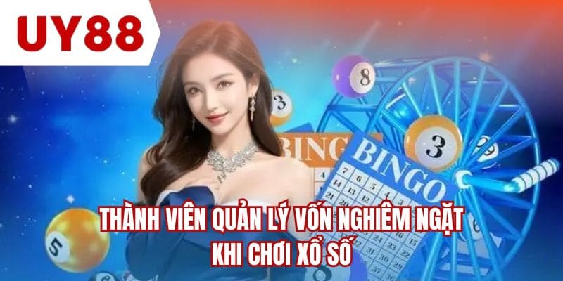 Thành viên quản lý vốn nghiêm ngặt khi chơi xổ số